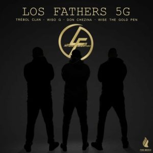 Trebol Clan Ft. Don chezina, Wiso G Y Wise The Gold Pen – Los Fathers 5g